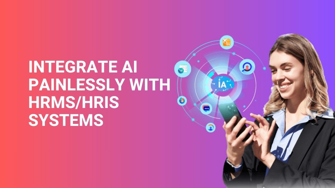 Integrate AI Painlessly With HRMSHRIS Systems
