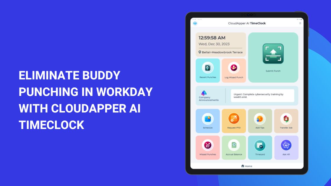 Eliminate Buddy Punching in Workday with CloudApper AI TimeClock