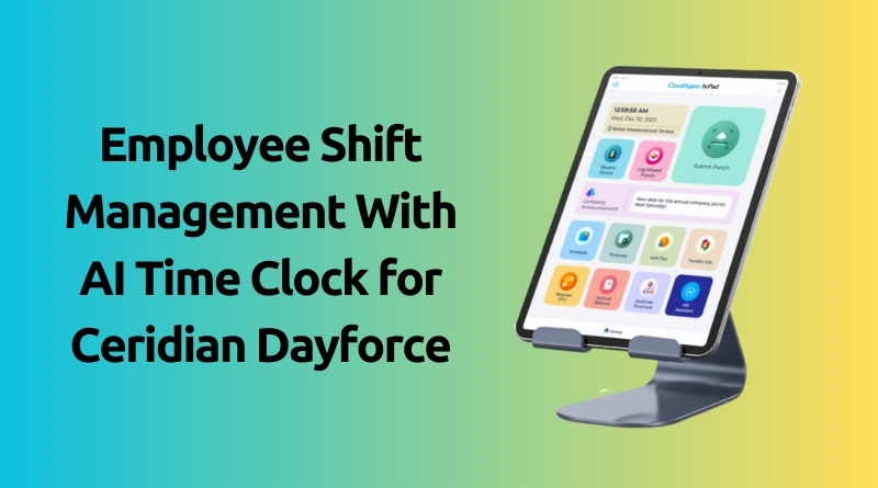 Employee-Shift-Management-With-AI-Time-Clock-for-Ceridian-Dayforce
