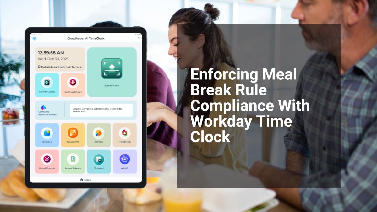 Enforcing Meal Break Rule Compliance With Workday Time Clock