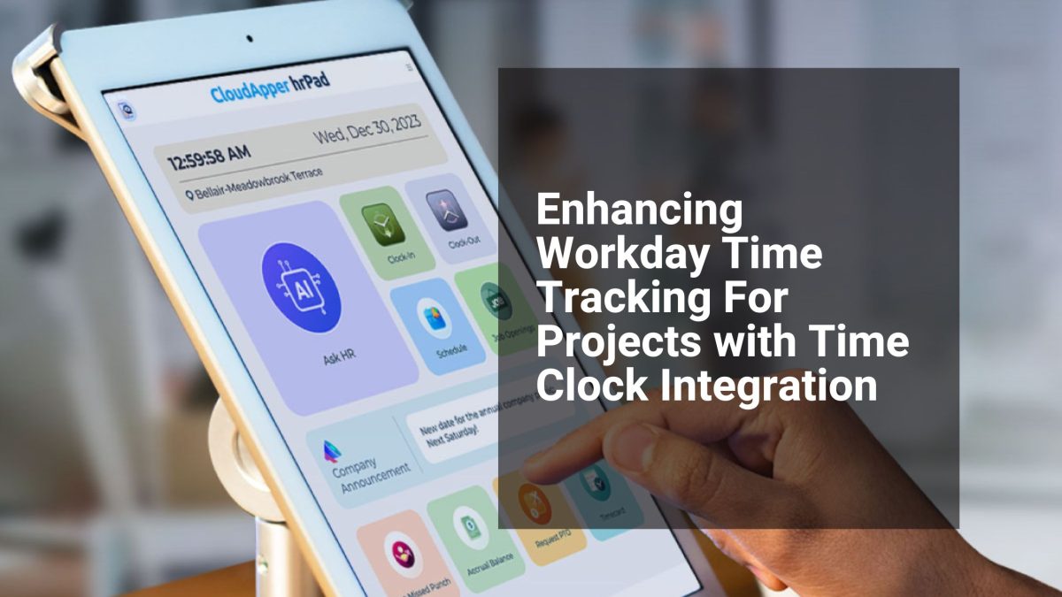 Enhancing Workday Time Tracking For Projects with Time Clock Integration