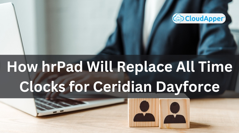 How-hrPad-Will-Replace-All-Time-Clocks-for-Ceridian-Dayforce