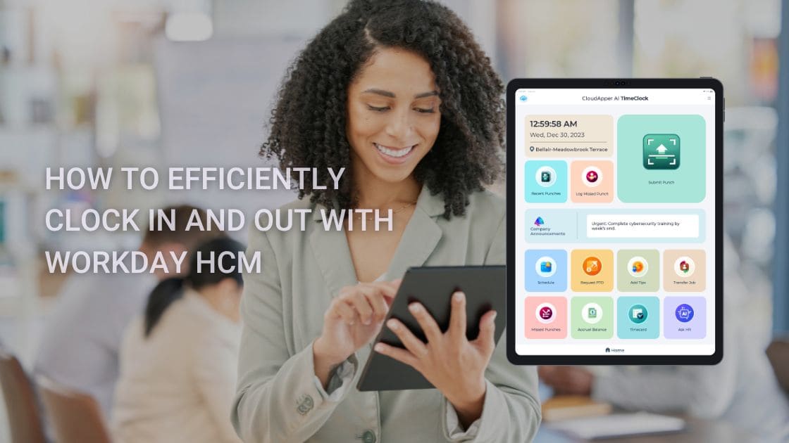 How to Efficiently Clock In and Out with Workday HCM