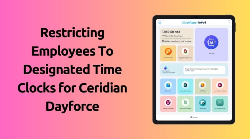 Restricting-Employees-To-Designated-Time-Clocks-for-Ceridian-Dayforce