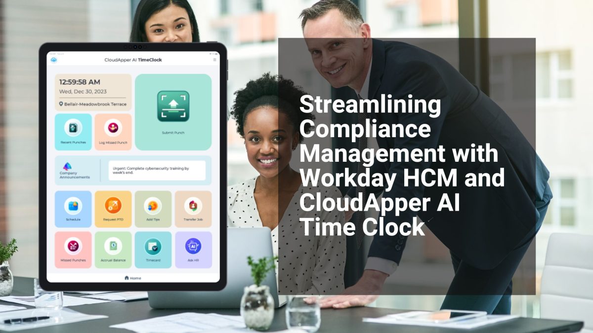 Streamlining Compliance Management with Workday HCM and CloudApper AI Time Clock
