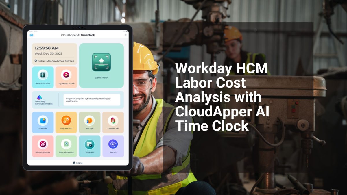 Workday HCM Labor Cost Analysis with CloudApper AI Time Clock