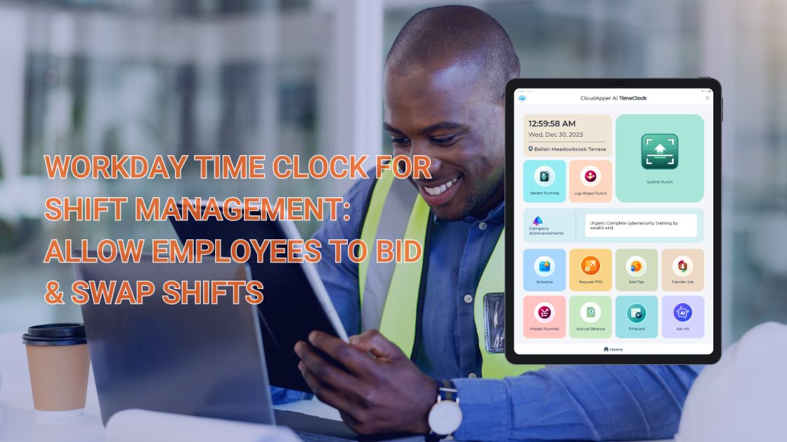 Workday Time Clock For Shift Management Allow Employees To Bid & Swap Shifts