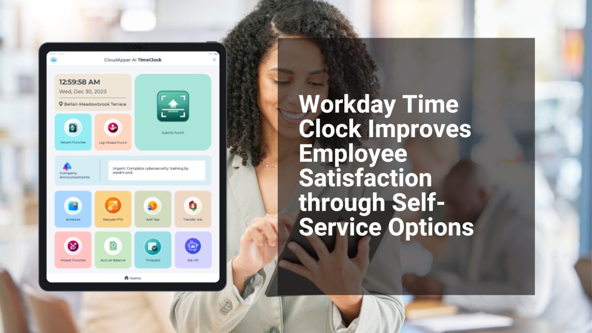 Workday Time Clock Improves Employee Satisfaction through Self-Service Options