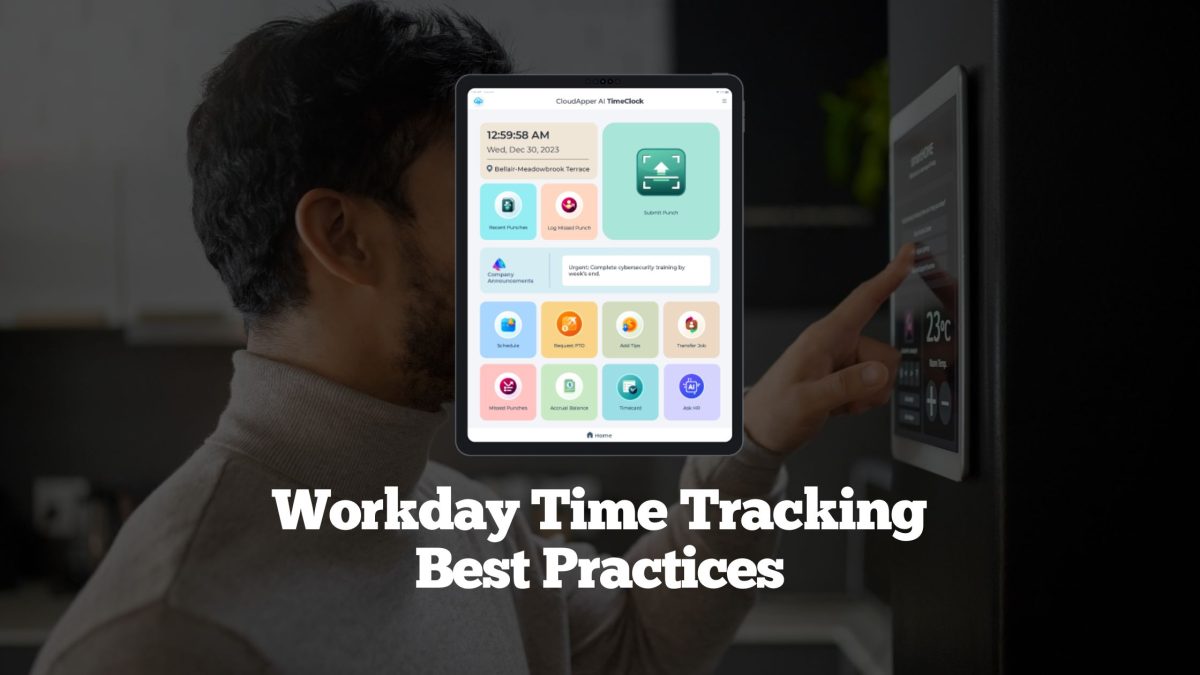 Workday Time Tracking Best Practices Enhancing Workforce Efficiency with CloudApper AI TimeClock