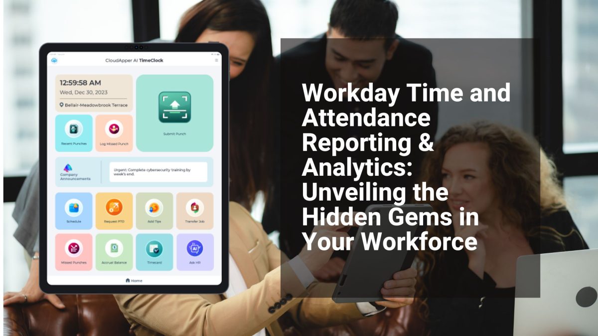 Workday Time and Attendance Reporting & Analytics Unveiling the Hidden Gems in Your Workforce