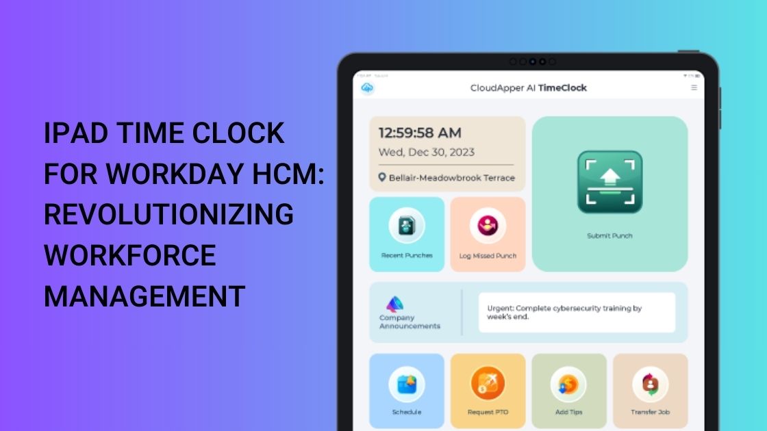 iPad Time Clock for Workday HCM Revolutionizing Workforce Management