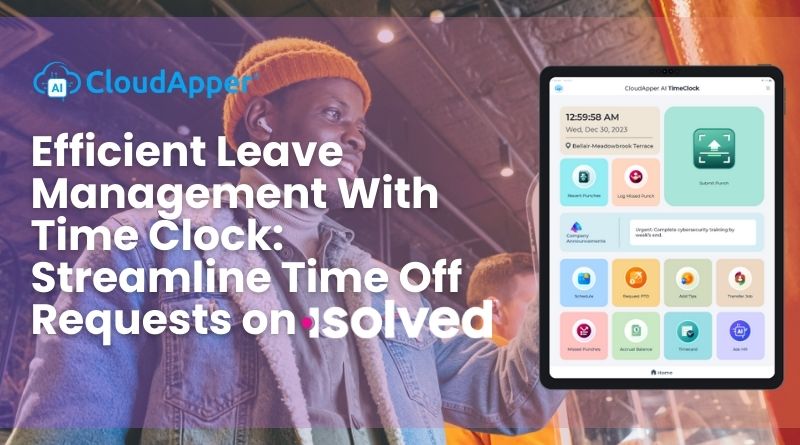 Efficient Leave Management With Time Clock: Streamline Time Off Requests on isolved