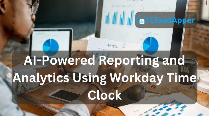 AI-Powered-Reporting-and-Analytics-Using-Workday-Time-Clock