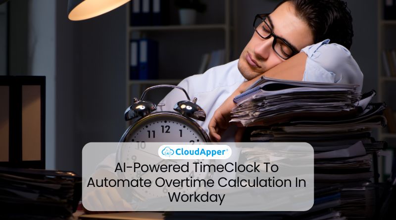 AI-Powered TimeClock To Automate Overtime Calculation In Workday