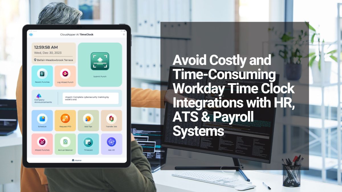 Avoid Costly and Time-Consuming Workday Time Clock Integrations with HR, ATS & Payroll Systems