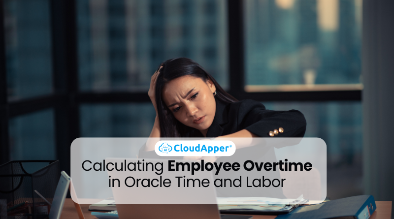 Calculating Employee Overtime in Oracle Time and Labor