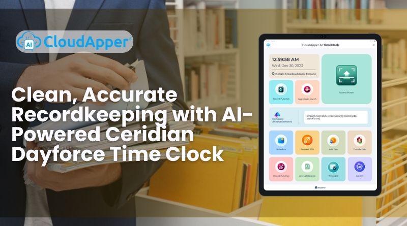 Clean, Accurate Recordkeeping with AI-Powered Ceridian Dayforce Time Clock