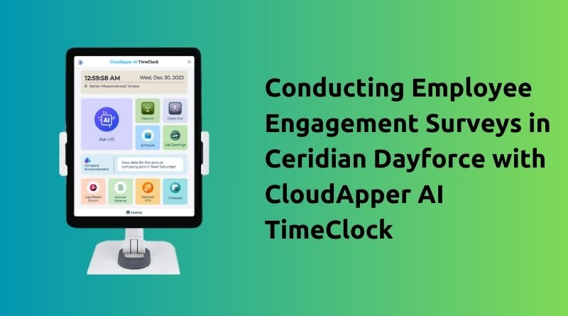 Conducting Employee Engagement Surveys in Ceridian Dayforce with CloudApper AI TimeClock