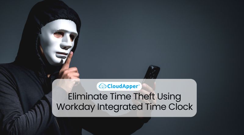 Eliminate Time Theft Using Workday Integrated Time Clock