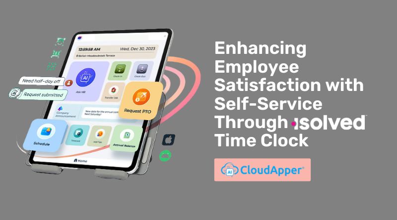 Enhancing Employee Satisfaction with Self-Service through isolved Time Clock