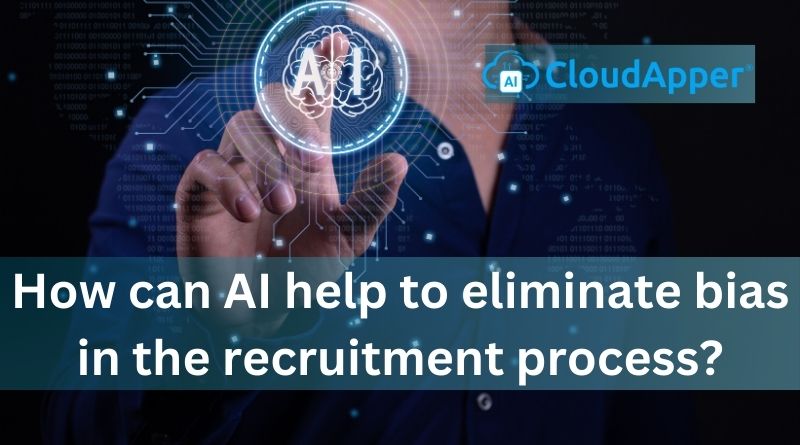 How-can-AI-help-to-eliminate-bias-in-the-recruitment-process