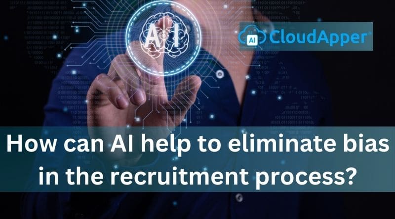 How-can-AI-help-to-eliminate-bias-in-the-recruitment-process