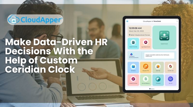 Make Data-Driven HR Decisions With the Help of Custom Ceridian Clock