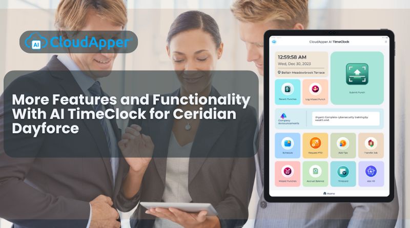More Features and Functionality With AI TimeClock for Ceridian Dayforce