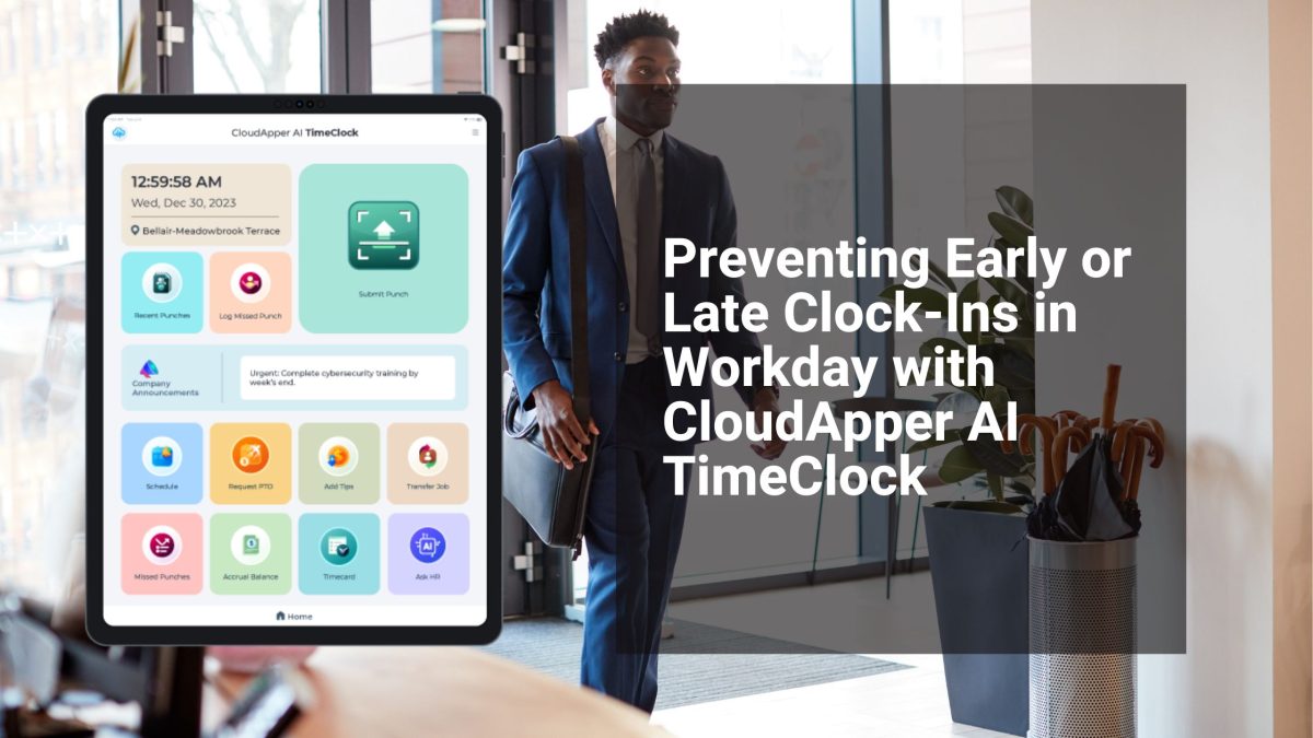 Preventing Early or Late Clock-Ins in Workday with CloudApper AI TimeClock