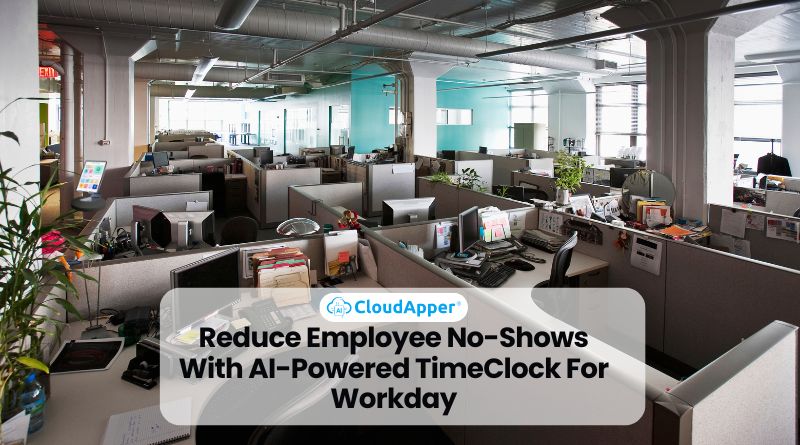 Reduce Employee No-Shows With AI-Powered TimeClock For Workday
