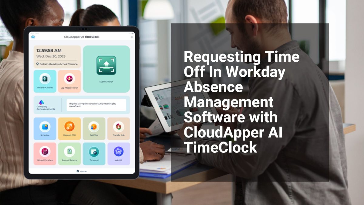 Requesting Time Off In Workday Absence Management Software with CloudApper AI TimeClock