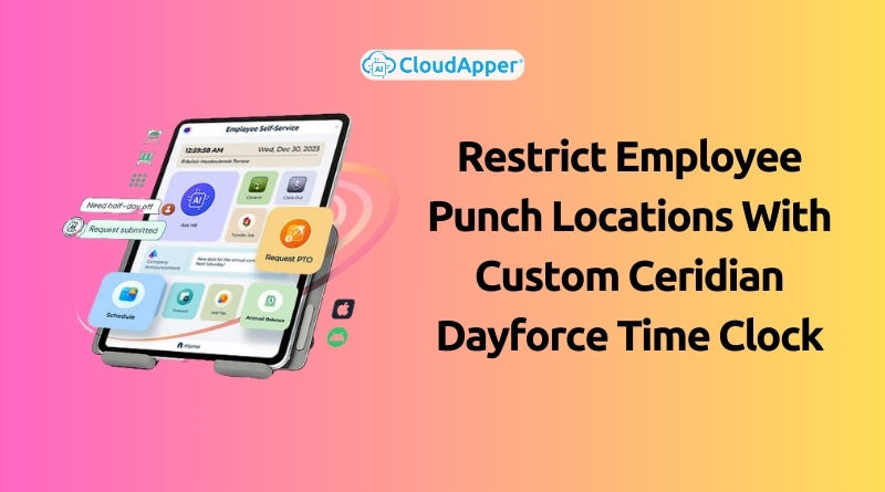 Restrict-Employee-Punch-Locations-With-Custom-Ceridian-Dayforce-Time-Clock