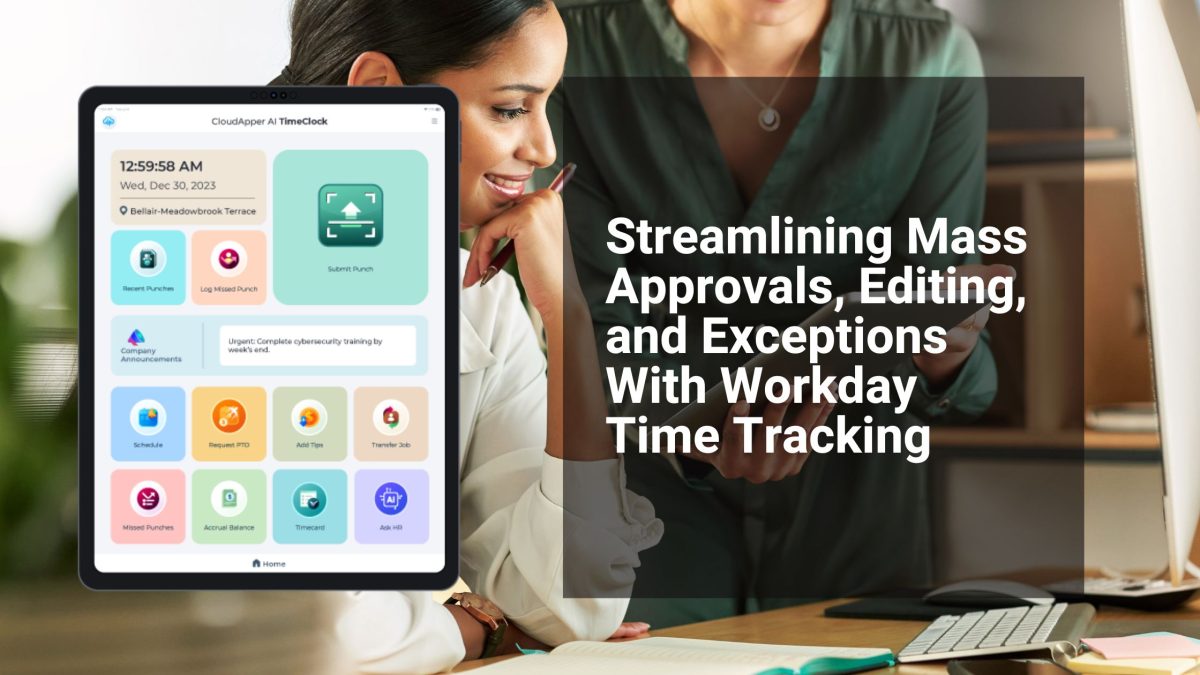 Streamlining Mass Approvals, Editing, and Exceptions With Workday Time Tracking