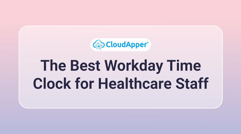 The-Best-Workday-Time-Clock-for-Healthcare-Staff