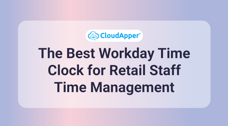 The-Best-Workday-Time-Clock-for-Retail-Staff-Time-Management