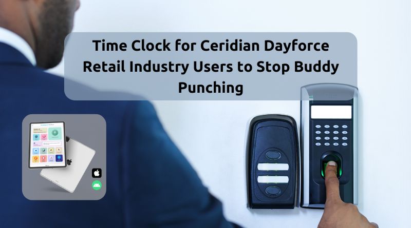 Time Clock for Ceridian Dayforce Retail Industry Users to Stop Buddy Punching