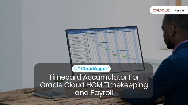 Timecard Accumulator For Oracle Cloud HCM Timekeeping and Payroll