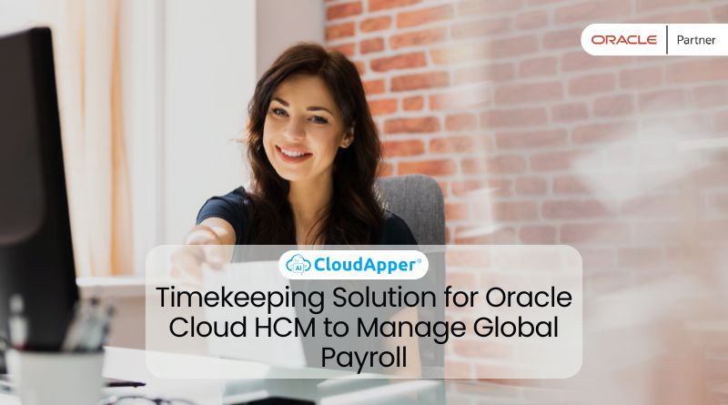 Timekeeping Solution for Oracle Cloud HCM to Manage Global Payroll