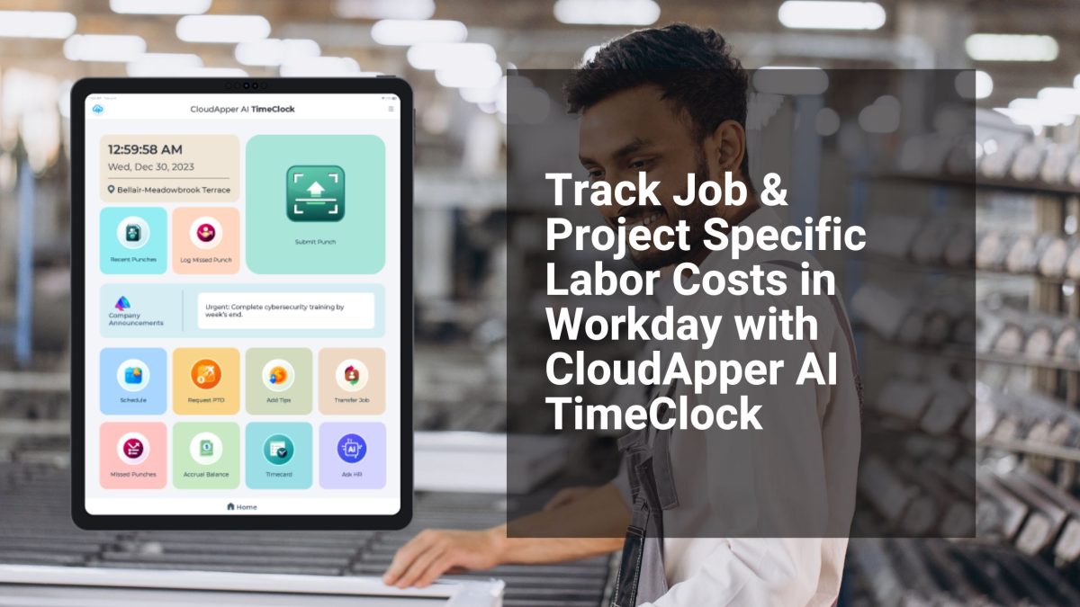Track Job & Project Specific Labor Costs in Workday with CloudApper AI TimeClock
