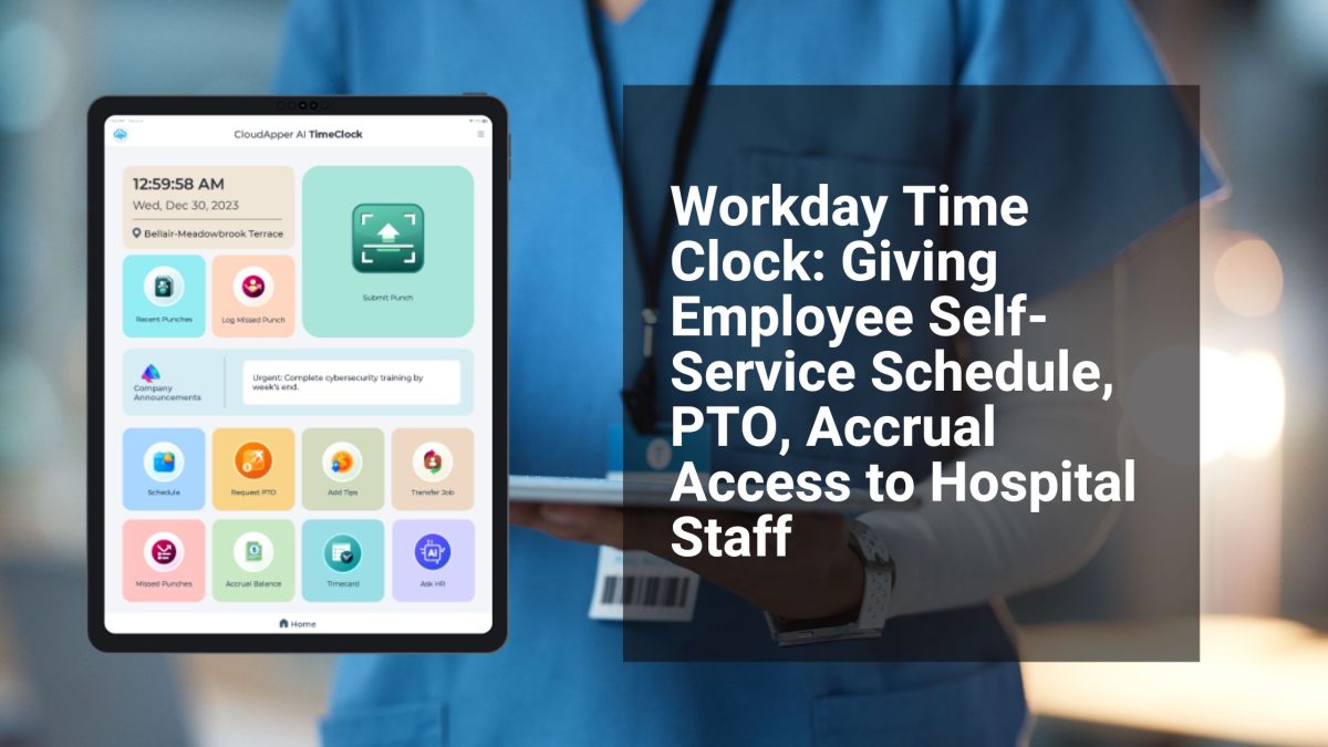 Workday Time Clock Giving Employee Self-Service Schedule, PTO, Accrual Access to Hospital Staff