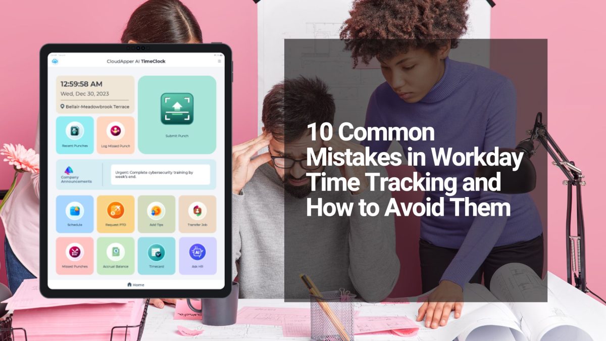 10 Common Mistakes in Workday Time Tracking and How to Avoid Them