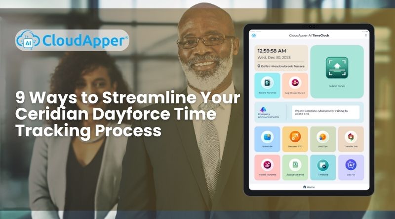 9 Ways to Streamline Your Ceridian Dayforce Time Tracking Process