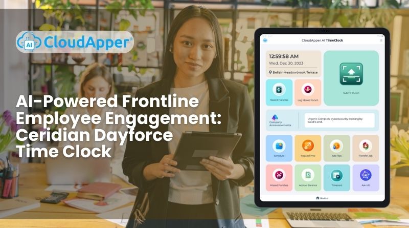 AI-Powered Frontline Employee Engagement: Ceridian Dayforce Time Clock