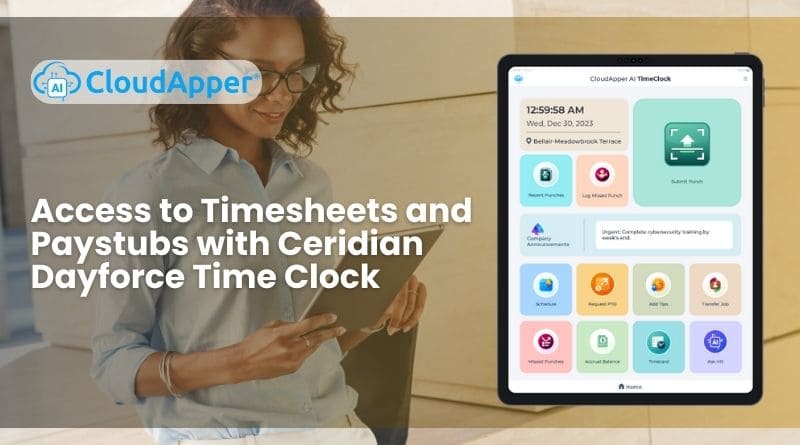 Access to Timesheets and Paystubs with Ceridian Dayforce Time Clock