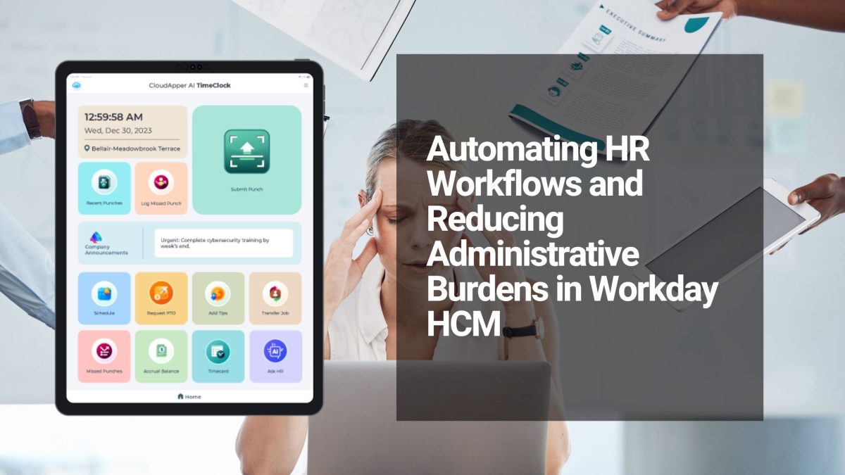 Automating HR Workflows and Reducing Administrative Burdens in Workday HCM