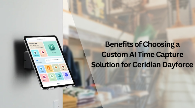 Benefits-of-Choosing-a-Custom-AI-Time-Capture-Solution-for-Ceridian-Dayforce