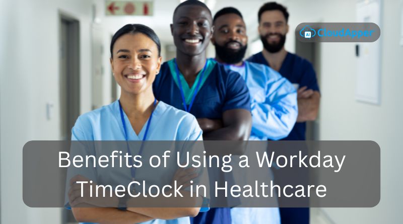 Benefits-of-Using-a-Workday-TimeClock-in-Healthcare.