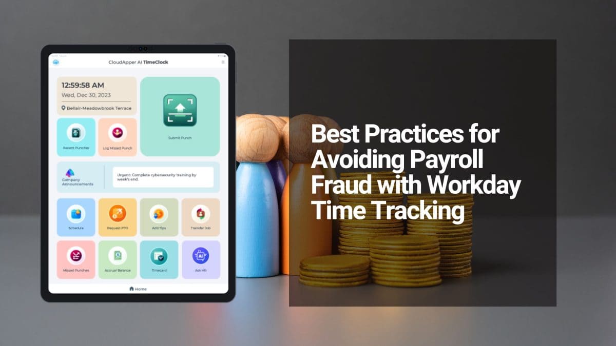 Best Practices for Avoiding Payroll Fraud with Workday Time Tracking