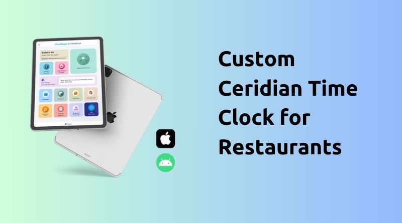 Custom Ceridian Time Clock for Restaurants