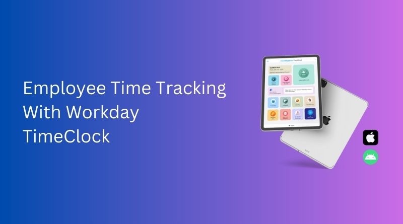 Employee-Time-Tracking-With-Workday-TimeClock